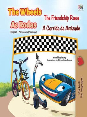 cover image of The Wheels the Friendship Race As Rodas a Corrida da Amizade